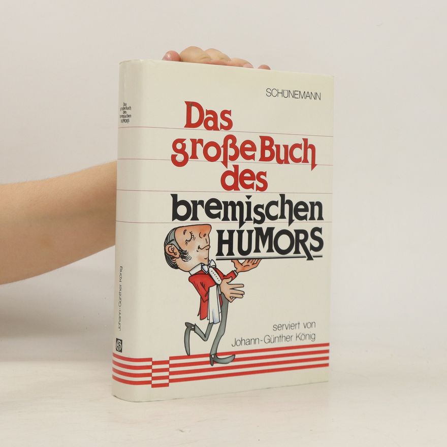 Johann-Günther König Das grosse Buch des bremischen Humors