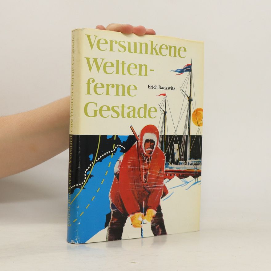Erich Rackwitz Versunkene Welten - ferne Gestade