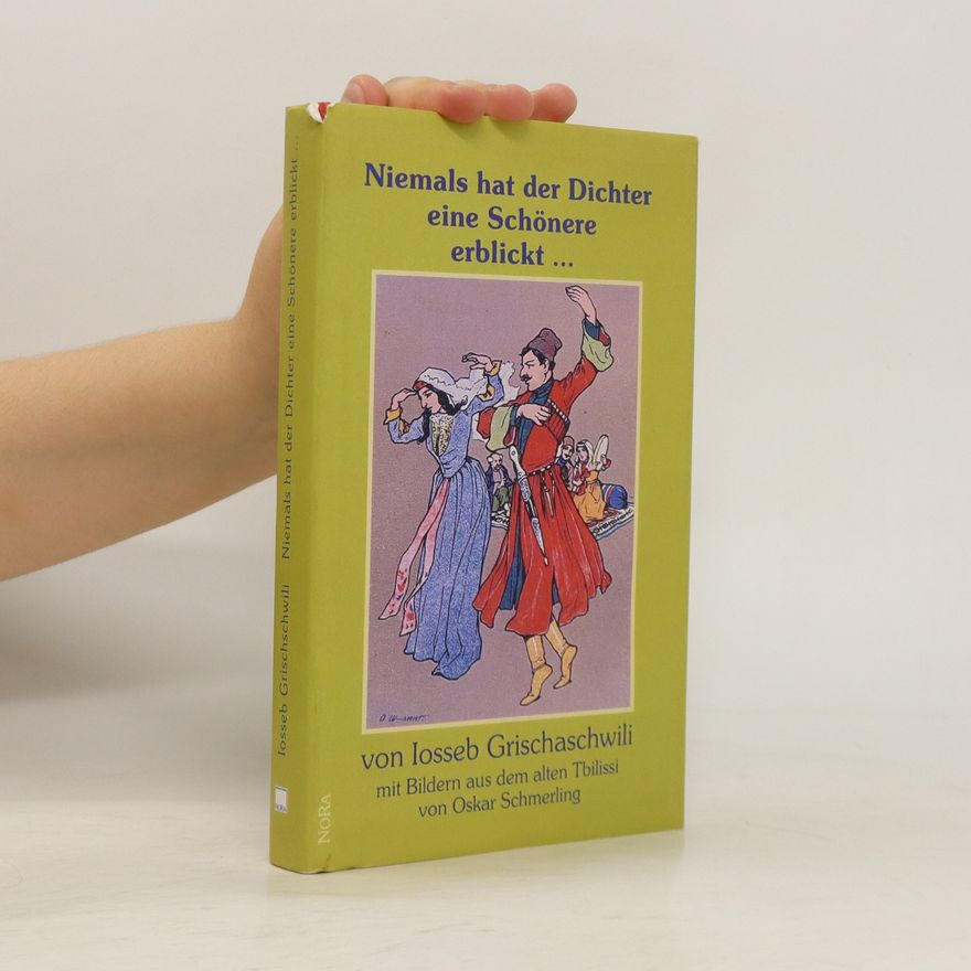 Ioseb Grišašvili Niemals hat der Dichter eine Schönere erblickt ...