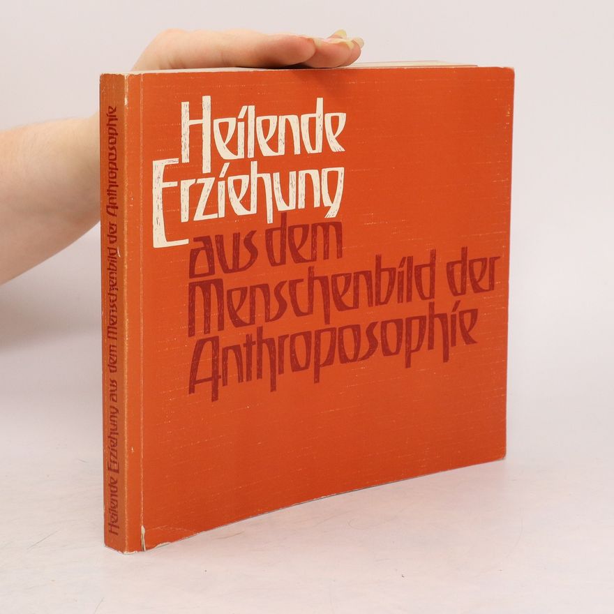 Various authors Heilende Erziehung aus dem Menschenbild der Anthroposophie
