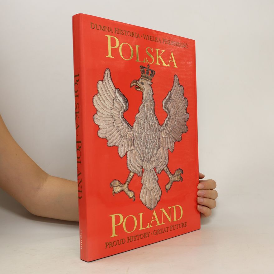 Autorenkollektiv Polska. Dumna Historia, Wielka Przyszłość / Poland. Proud History, Great Future