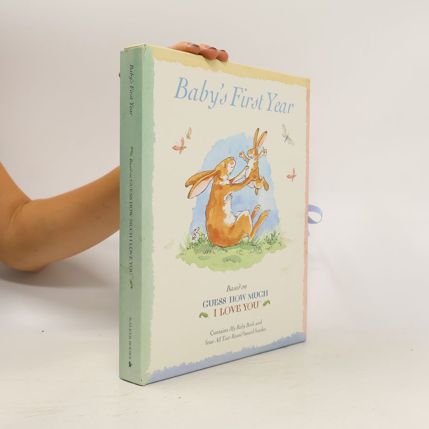 Autorenkollektiv Baby’s First Year: Based on Guess How Much I Love You