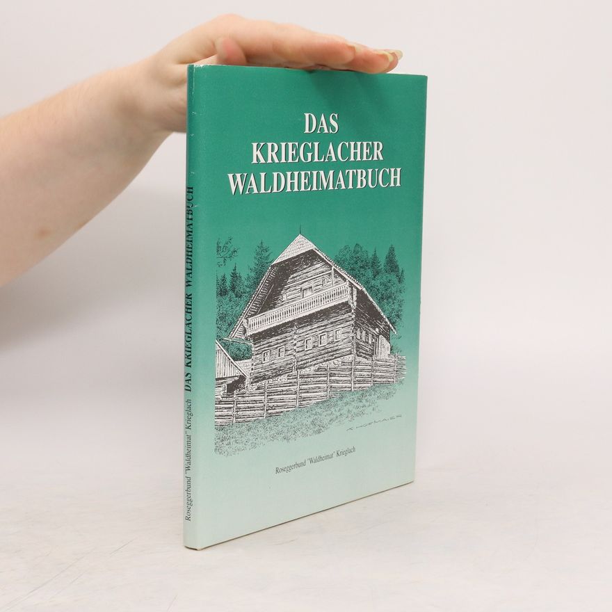 Autorenkollektiv Das Krieglacher Waldheimatbuch