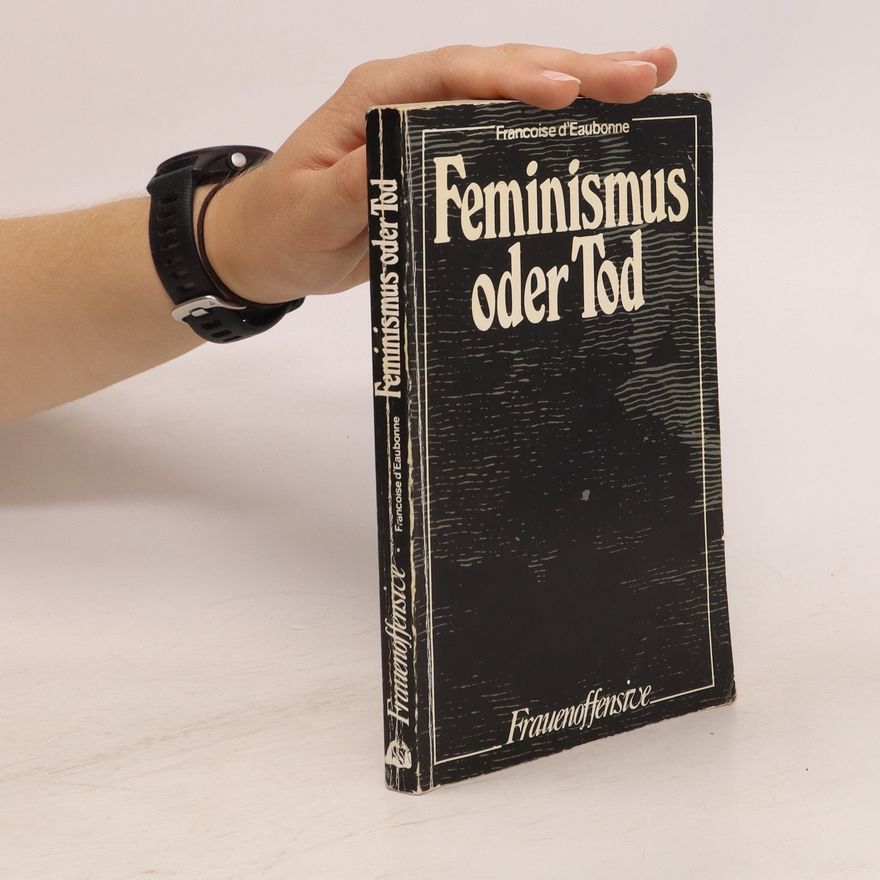 Françoise d. Eaubonne Feminismus oder Tod