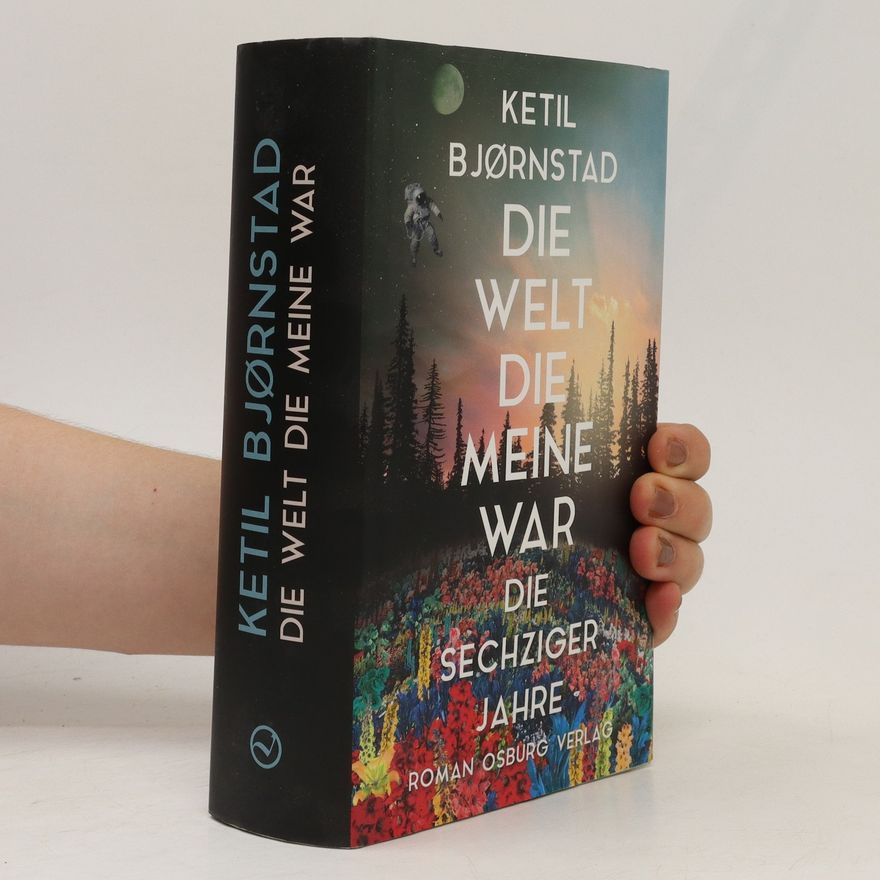 Ketil Bjørnstad Die Welt, die meine war - die sechziger Jahre