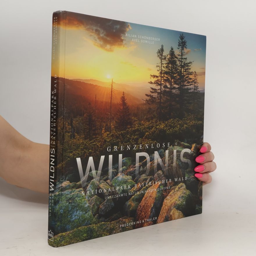 Kilian Schönberger Grenzenlose Wildnis Nationalpark Bayerischer Wald