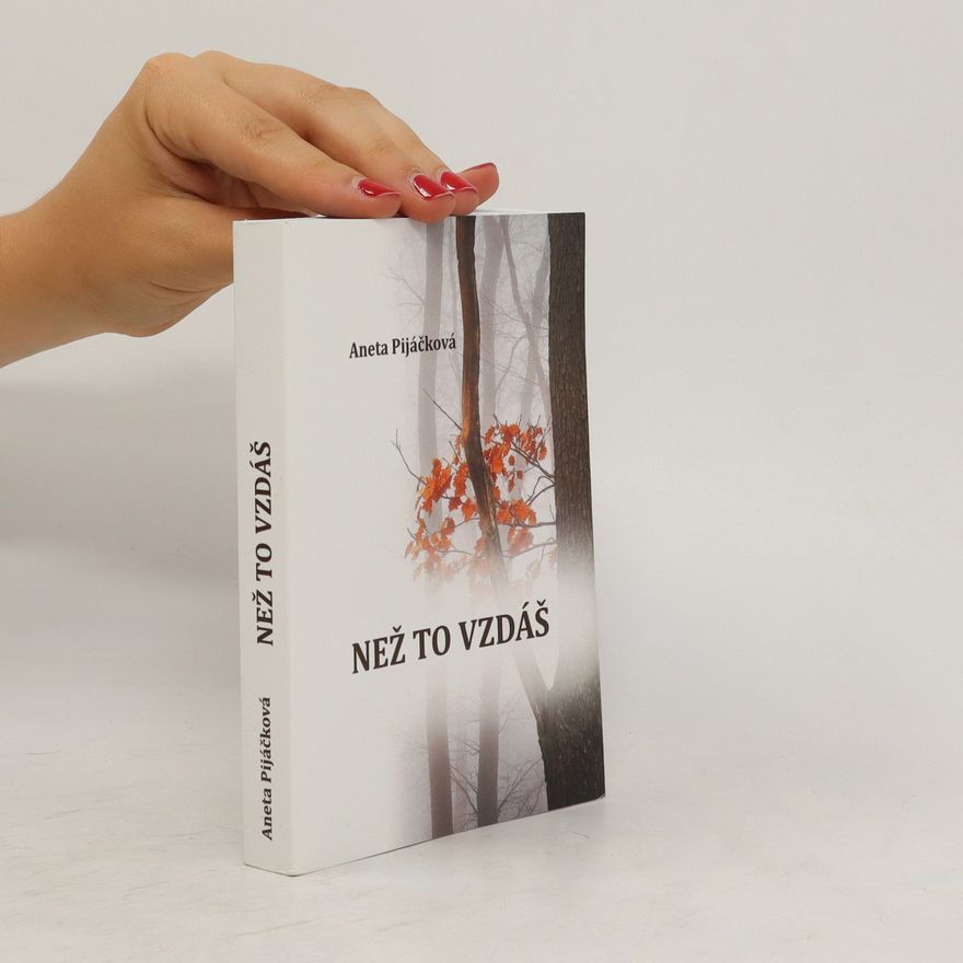 Aneta Pijáčková Než to vzdáš