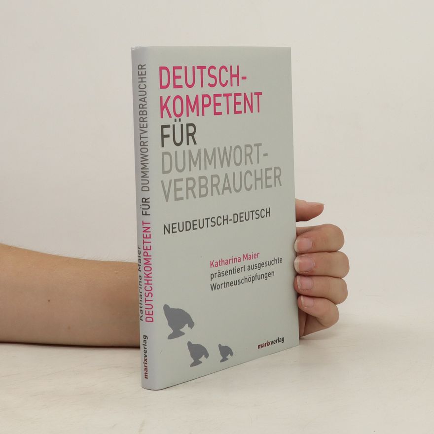 Katharina Maier Deutschkompetent für Dummwortverbraucher