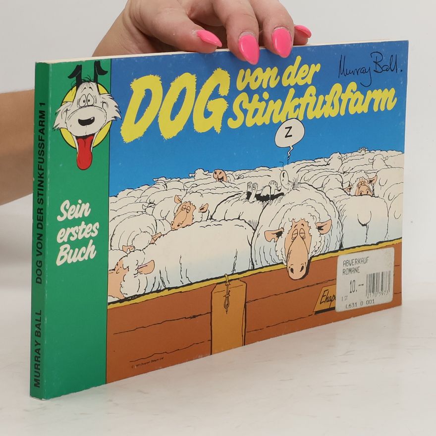 Murray Ball Dog von der Stinkfußfarm. Sein erstes Buch