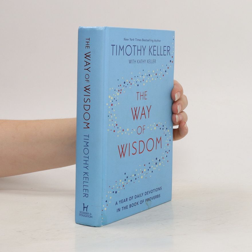 Timothy J. Keller The Way of Wisdom