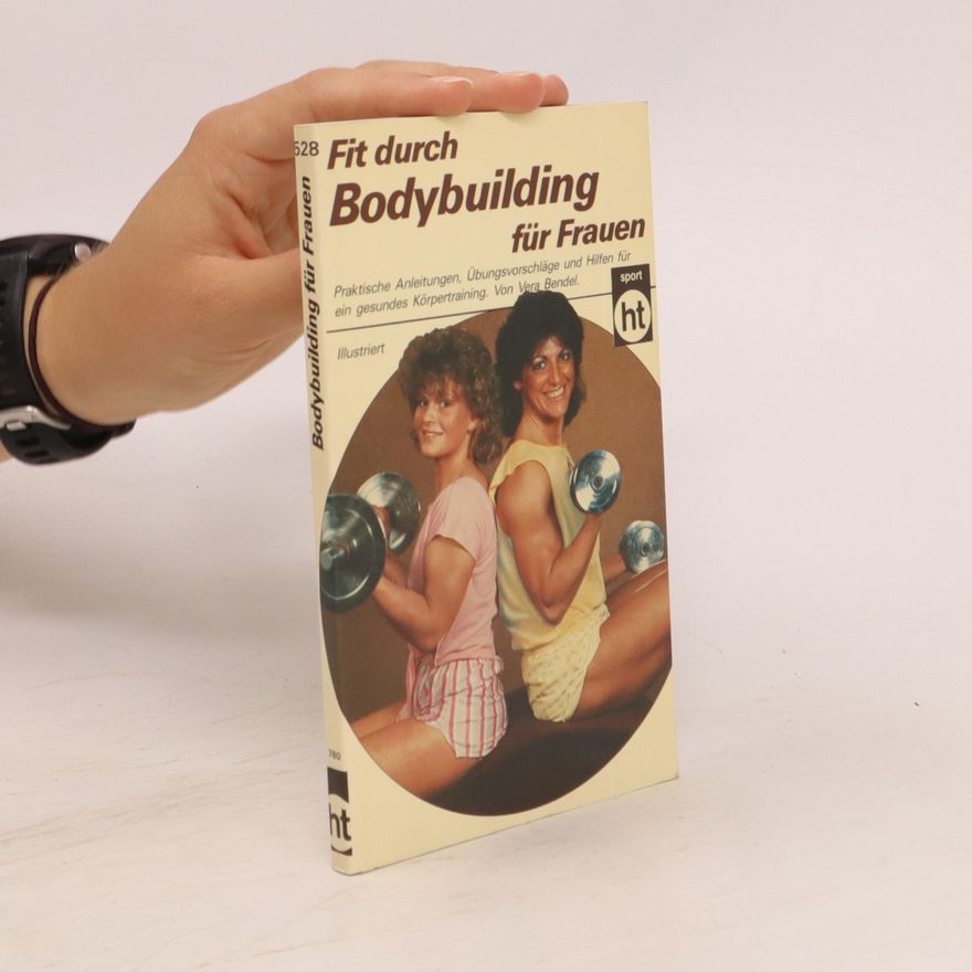 Vera Bendel Fit durch Bodybuilding für Frauen
