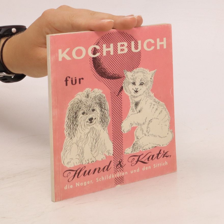 Autorenkollektiv Kochbuch für Hund und Katz, die Nager, Schildkröten und den Sittich