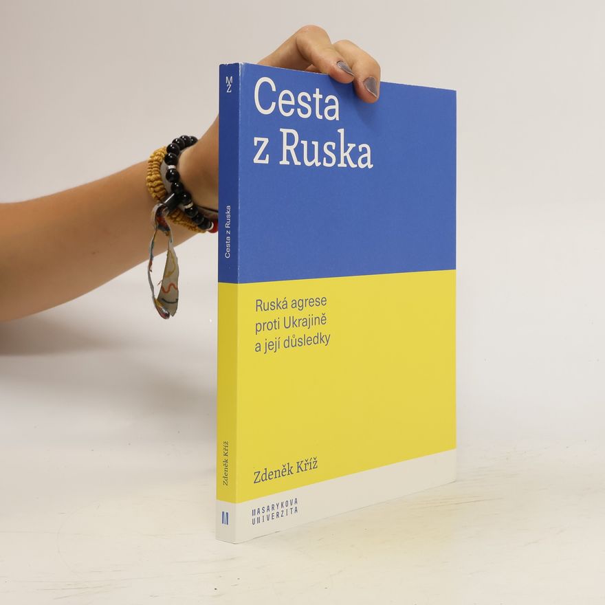 Zdeněk Kříž Cesta z Ruska. Ruská agrese proti Ukrajině a její důsledky