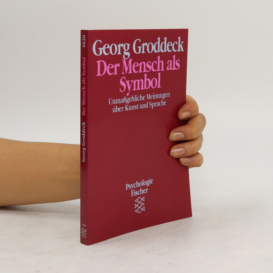 Georg Groddeck Der Mensche als Symbol