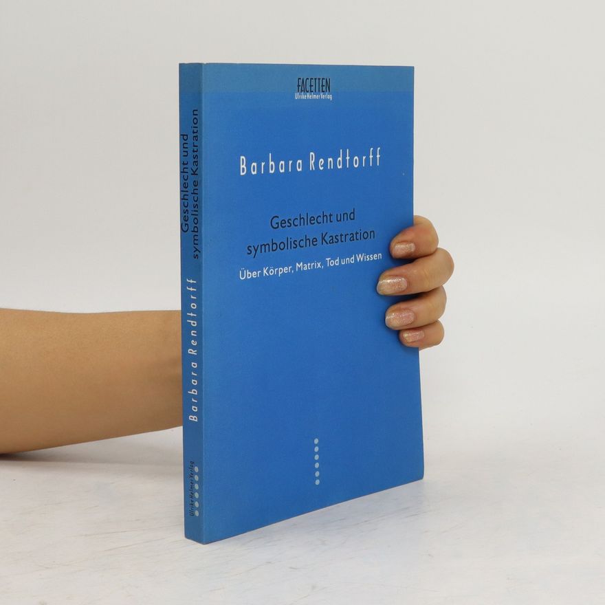 Barbara Rendtorff Geschlecht und symbolische Kastration