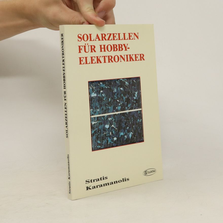 Stratis Karamanolis Solarzellen für Hobby-Elektroniker