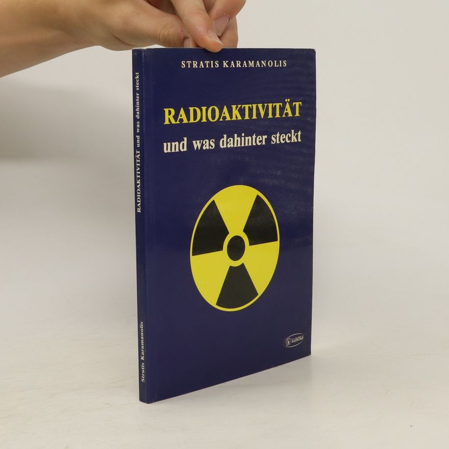 Stratis Karamanolis Radioaktivität und was dahinter steckt