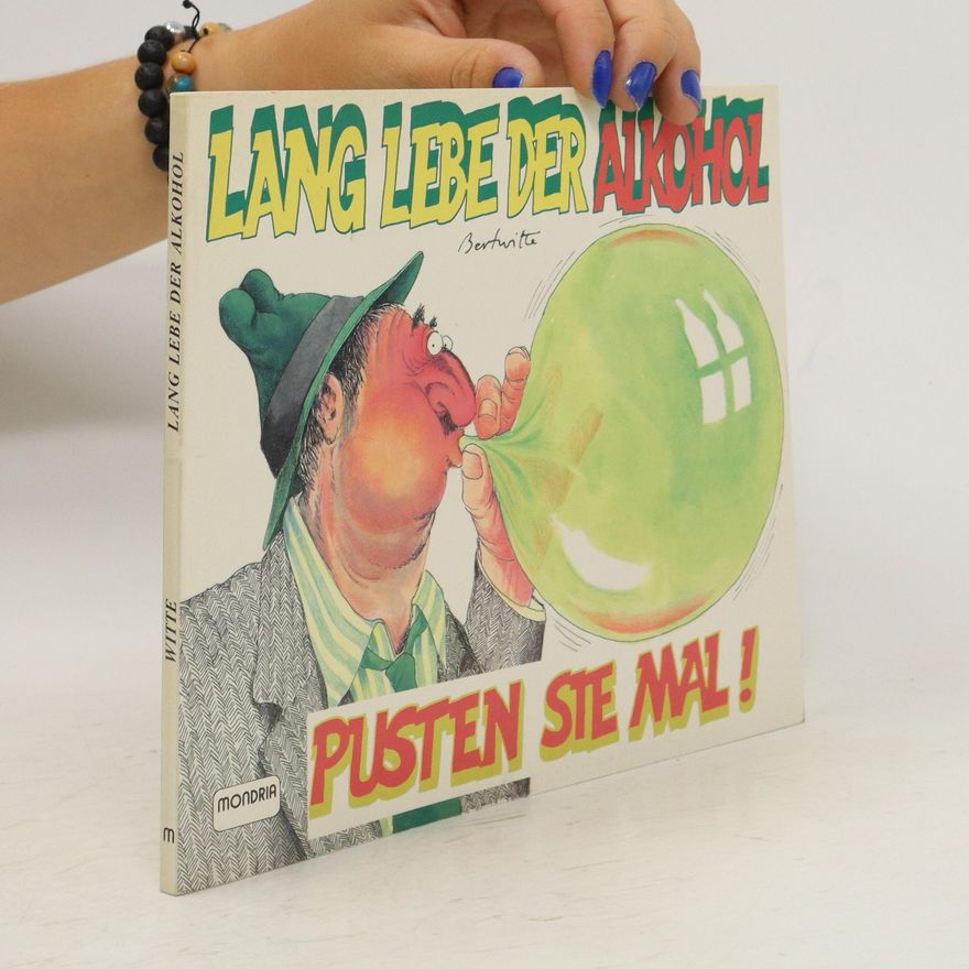 Autorenkollektiv Lang lebe der Alkohol: Pusten Sie mal!