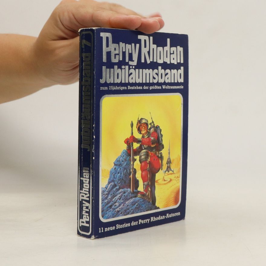 Various authors Perry Rhodan. Jubiläumsband zum 25 jährigen Bestehen der grössten Weltraum Serie