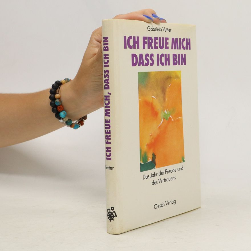 Gabriela Vetter Ich freue mich, dass ich bin