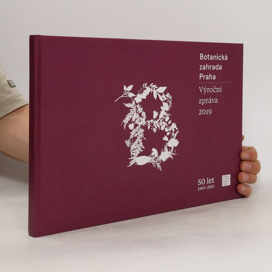 Autorenkollektiv Botanická zahrada Praha. Výroční zpráva 2019