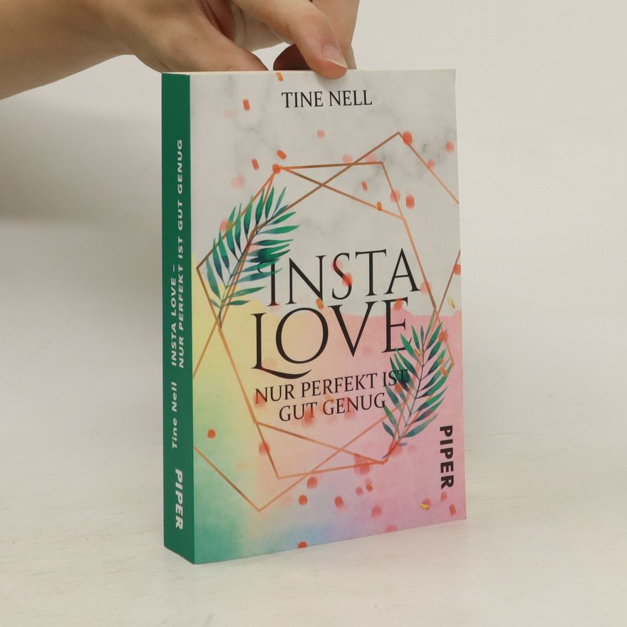 Tine Nell Insta Love - Nur perfekt ist gut genug