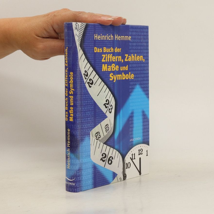 Heinrich Hemme Das Buch der Ziffern, Zahlen, Maße und Symbole