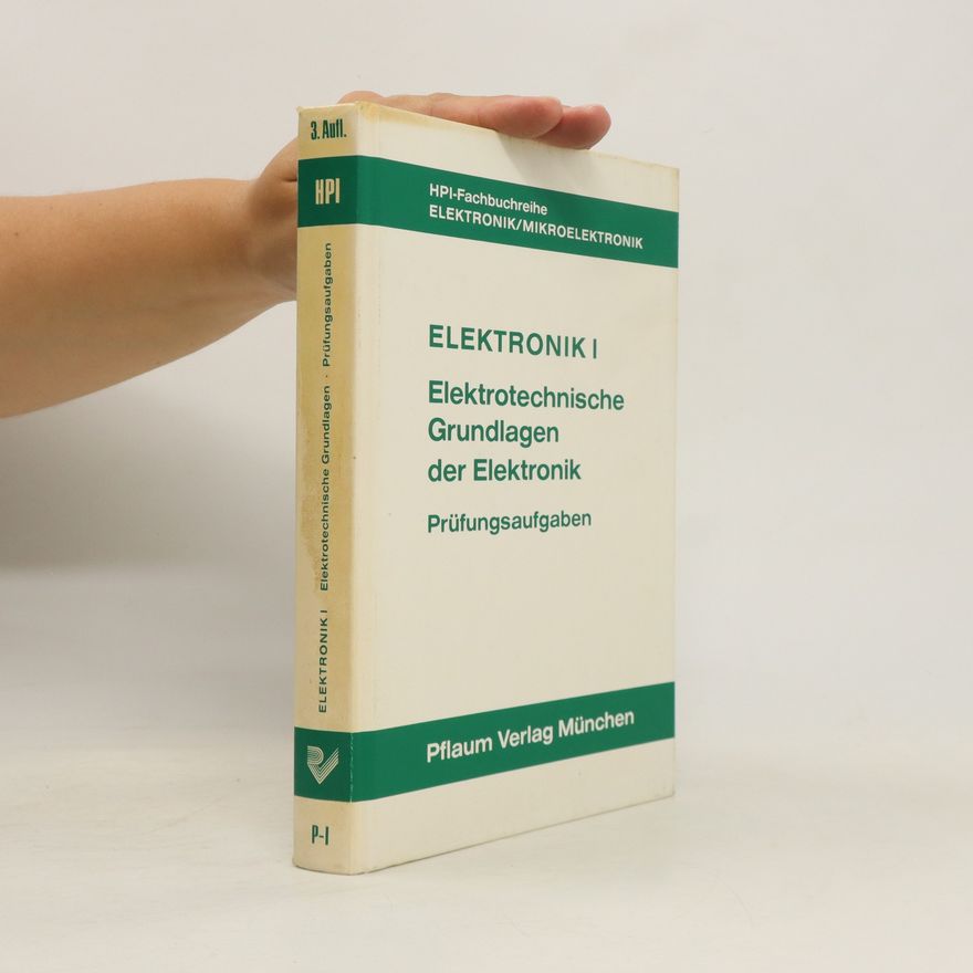 Werner Dzieia Elektronik I. Elektronische Grundlagen der Elektronik