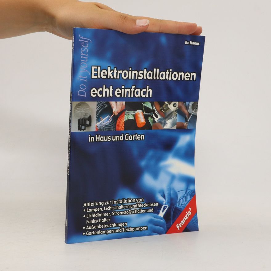 Bo Hanus Elektroinstallationen echt einfach in Haus und Garten