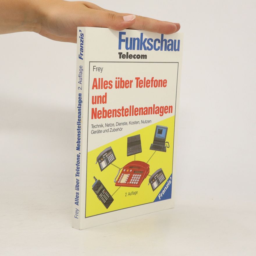 Horst Frey Alles über Telefone und Nebenstellenanlagen