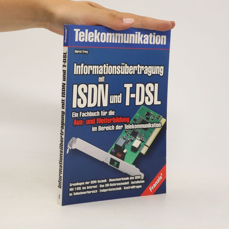 Horst Frey Informationsübertragung mit ISDN und T-DSL