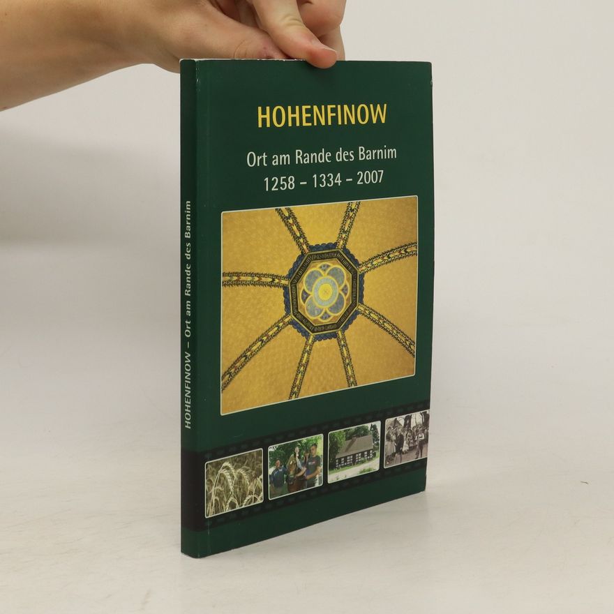Autorenkollektiv Hohenfinow - Ort am Rande des Barnim : Chronik 1258 - 1334 - 2007