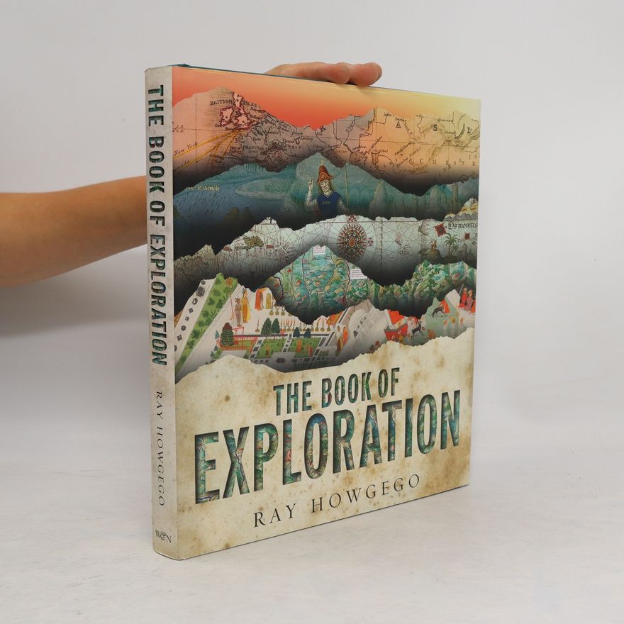 Raymond John Howgego The Book of Exploration