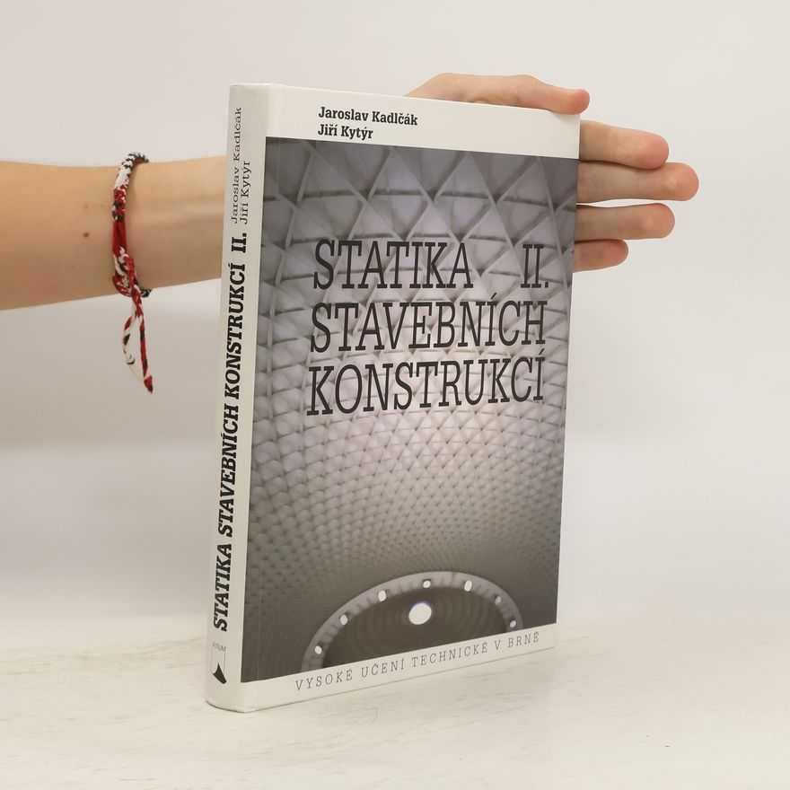 Jaroslav Kadlčák Statika stavebních konstrukcí II.
