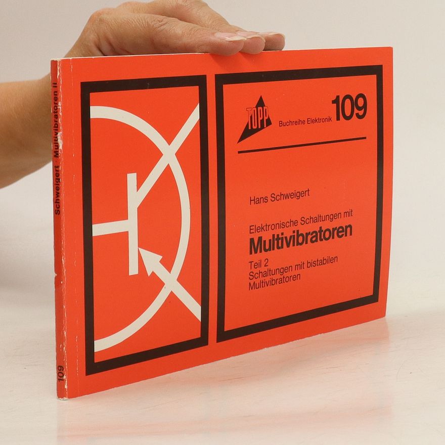 Hans Schweigert Elektronische Schaltungen mit Multivibratoren