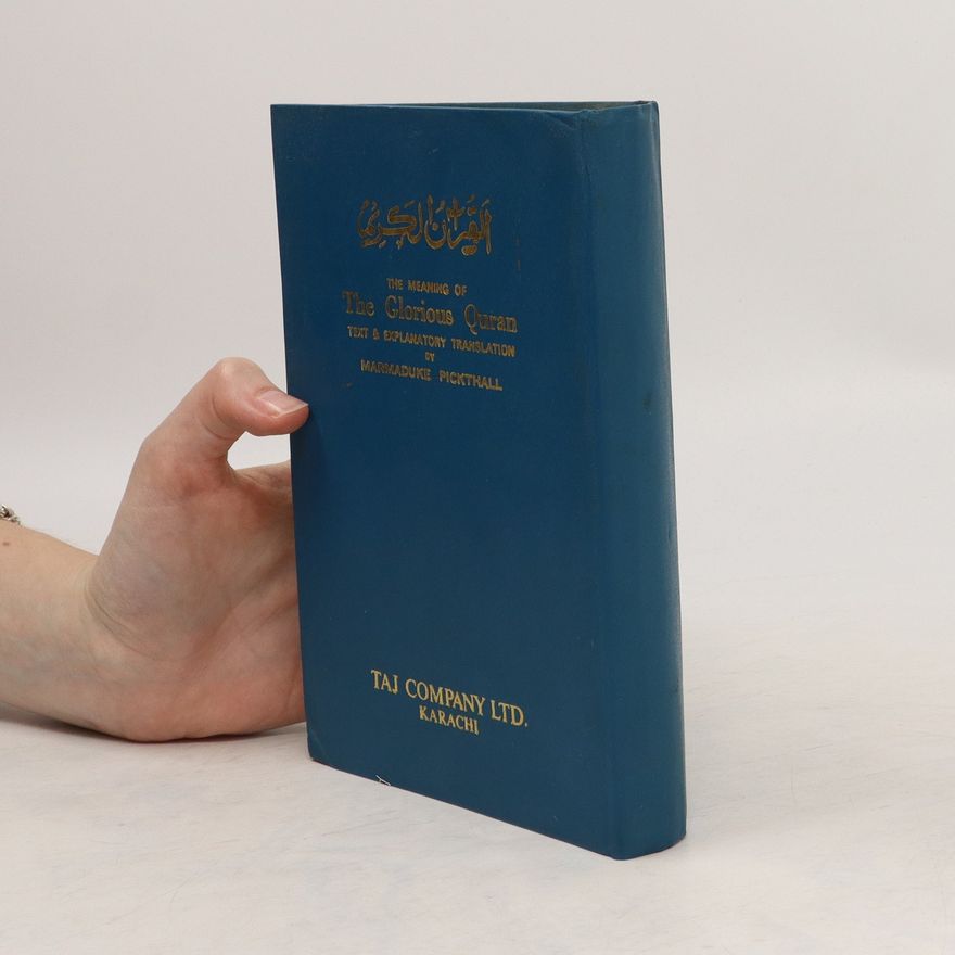 Mohammad Marmaduke Pickhtall The Meaning of the Glorious Quran