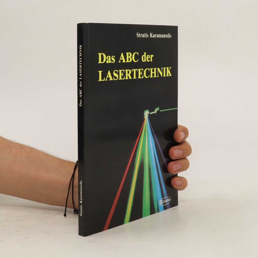 Stratis Karamanolis Das ABC der Lasertechnik