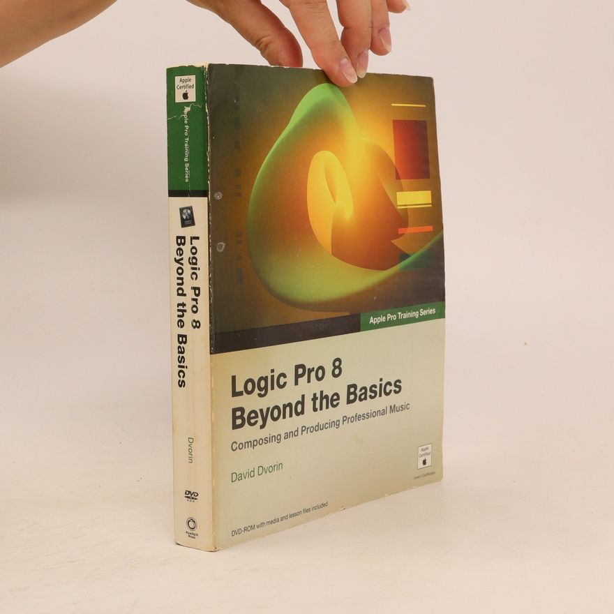 David Dvorin Logic Pro 8 Beyond the Basics