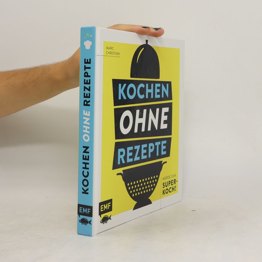 Marc-Christian Riekehof Kochen ohne Rezepte