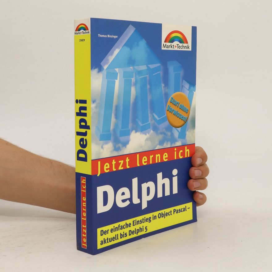 Thomas Binzinger Jetzt lerne ich Delphi