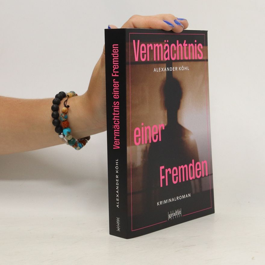 Alexander Köhl Vermächtnis einer Fremden