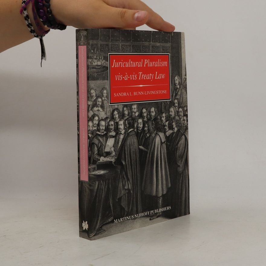 Sandra L. Bunn-Livingstone Juricultural Pluralism Vis-à-vis Treaty Law