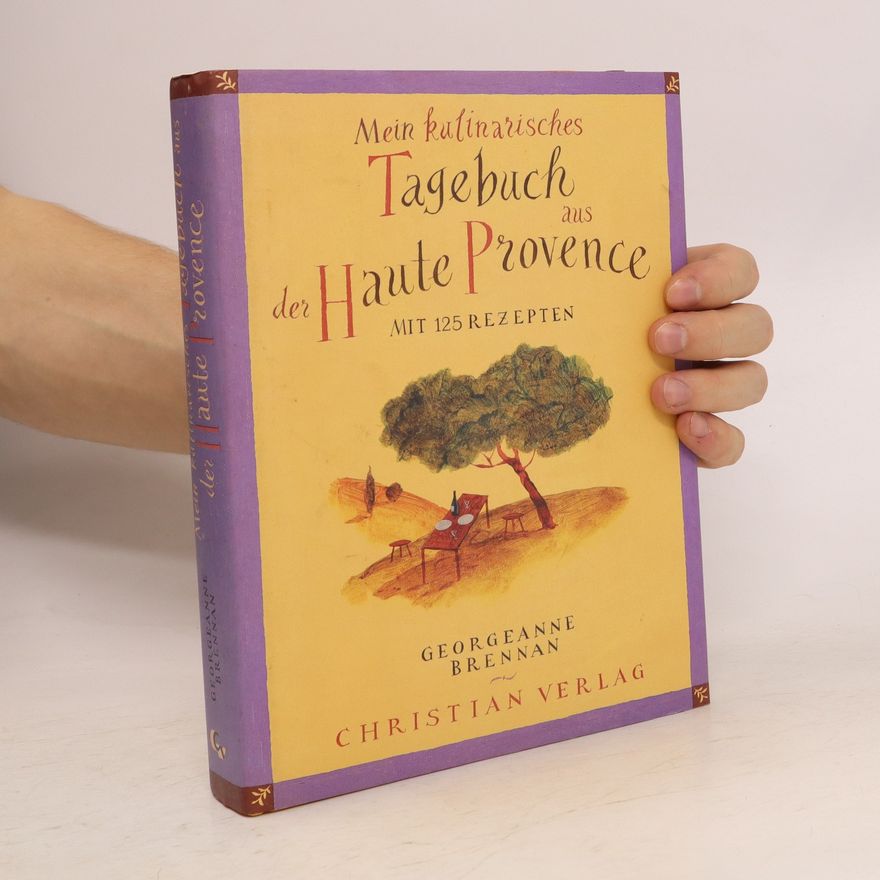 Georgeanne Brennan Mein kulinarisches Tagebuch aus der Haute Provence