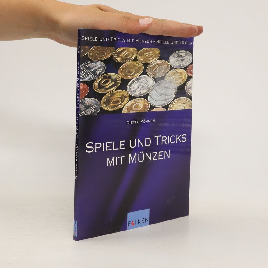 Dieter Köhnen Spiele und Tricks mit Münzen