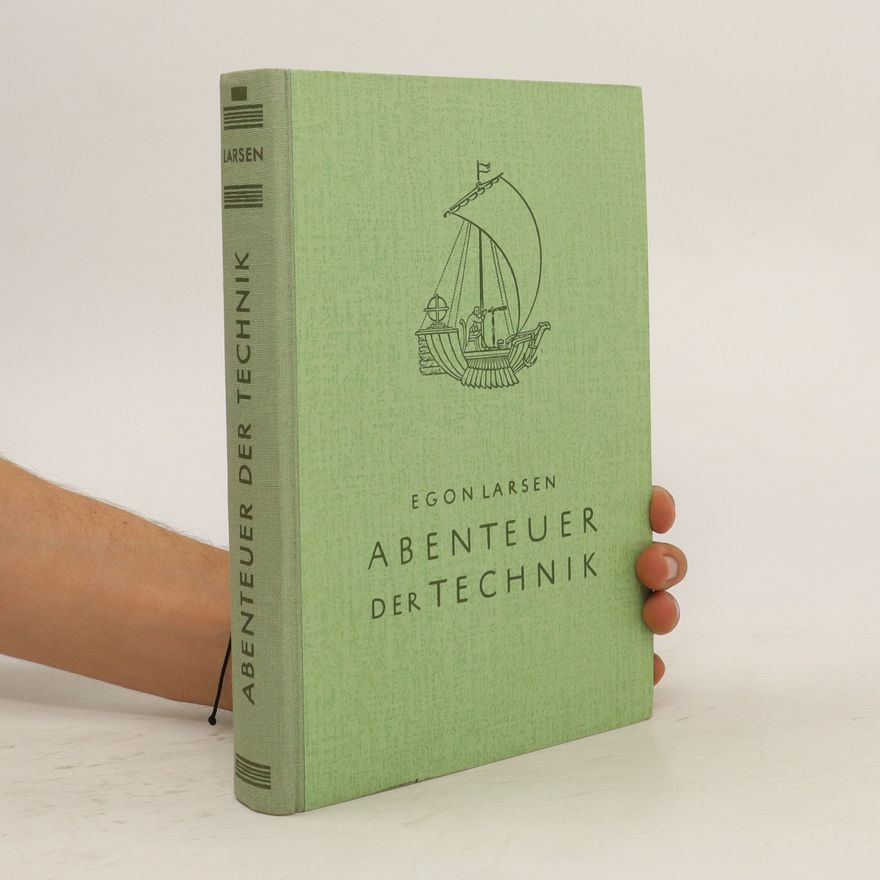 Egon Larsen Abenteuer der Technik