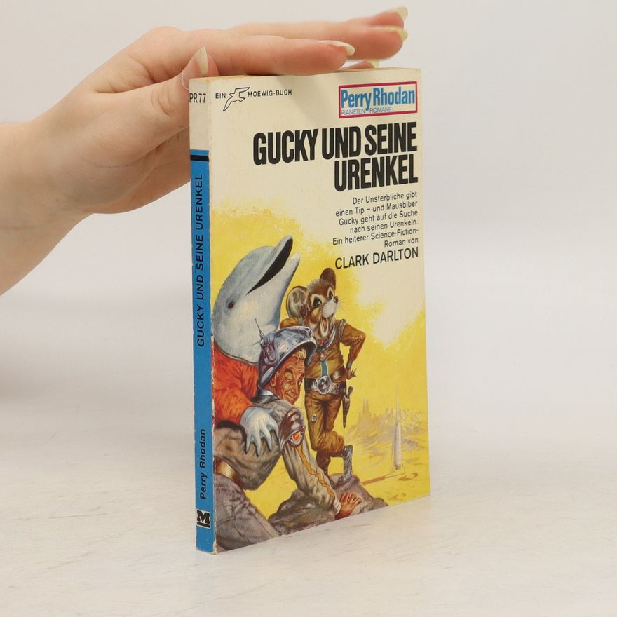 Clark Carlton Gucky und Seine Urenkel