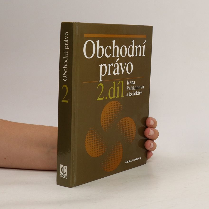 Irena Pelikánová Obchodní právo. II. díl
