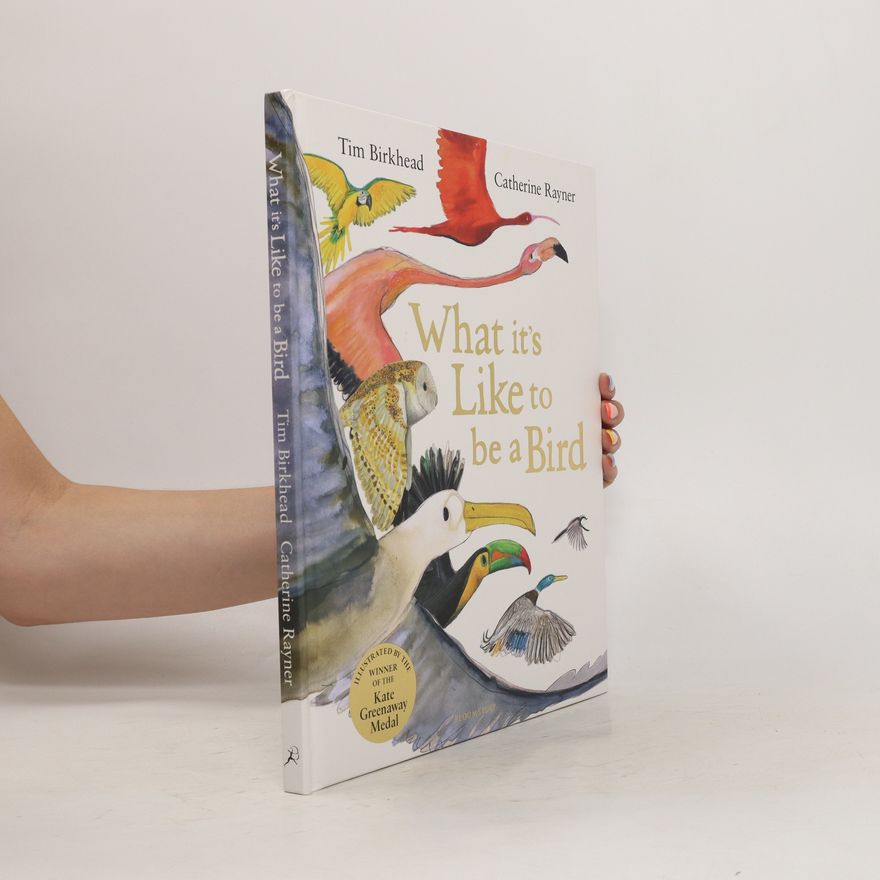 Tim Birkhead What It's Like to be a Bird