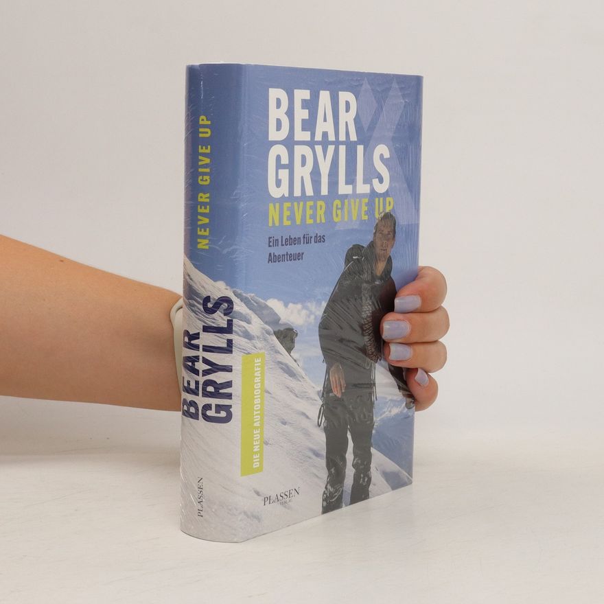 Bear Grylls Never Give Up