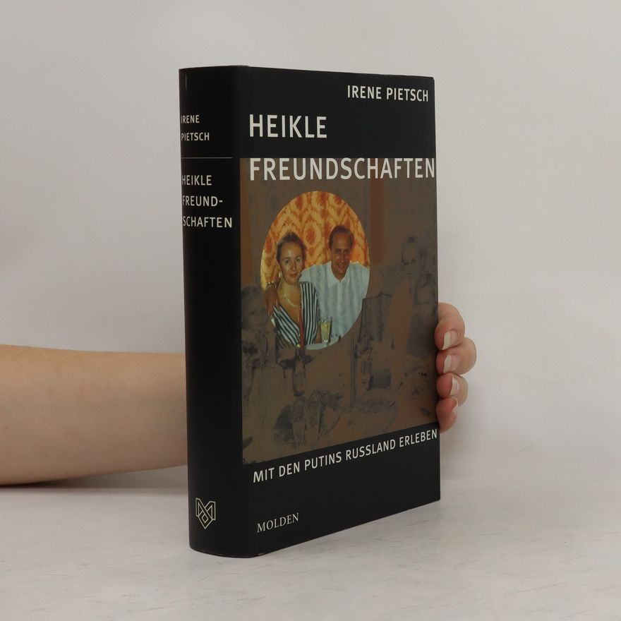 Irene Pietsch Heikle Freundschaften